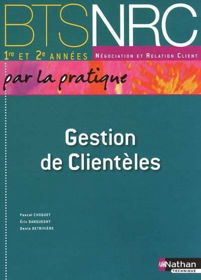 Gestion de clientèles - BTS NRC 1re et 2e années - Pascal Choquet